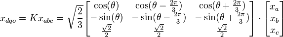 x_{dqo} = Kx_{abc} = \sqrt{\frac{2}{3}}\begin{bmatrix} \cos(\theta)&\cos(\theta - \frac{2\pi}{3})&\cos(\theta + \frac{2\pi}{3}) \\
 - \sin(\theta)& - \sin(\theta - \frac{2\pi}{3})& - \sin(\theta + \frac{2\pi}{3}) \\
\frac{\sqrt{2}}{2}&\frac{\sqrt{2}}{2}&\frac{\sqrt{2}}{2} \end{bmatrix}\cdot\begin{bmatrix}x_a\\x_b\\x_c\end{bmatrix}