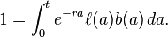  1 = \int_0^t e^{-ra}\ell(a)b(a) \, da. 