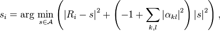 s_i = \arg{}\min_{s\in\mathcal{A}}\left(\left|R_i - s\right|^2 + \left(-1 + \sum_{k,l}^{}\left|\alpha_{kl}\right|^2\right)\left|s\right|^2\right),