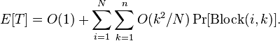 E[T] = O(1) + \sum_{i=1}^N \sum_{k=1}^n O(k^2/N) \operatorname{Pr}[\operatorname{Block}(i,k)].