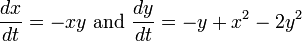  \frac{dx}{dt} = -xy \text{ and } \frac{dy}{dt} = -y+x^2 - 2y^2