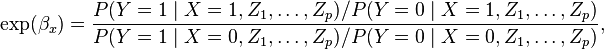 
\exp(\beta_x) = \frac{P(Y=1\mid X=1, Z_1, \ldots, Z_p)/P(Y=0\mid X=1, Z_1, \ldots, Z_p)}{P(Y=1\mid X=0, Z_1, \ldots, Z_p)/P(Y=0\mid X=0, Z_1, \ldots, Z_p)},
