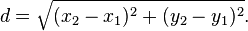 d = \sqrt{(x_2-x_1)^2 + (y_2-y_1)^2}.