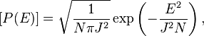 
[P(E)] = \sqrt{\dfrac{1}{N\pi J^{2}}}\exp\left(-\dfrac{E^{2}}{J^{2}N}\right),
