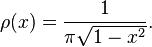 \rho(x)=\frac{1}{\pi\sqrt{1-x^2}}.