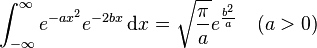 \int_{-\infty}^{\infty} e^{-ax^2} e^{-2bx}\,\mathrm{d}x=\sqrt{\frac{\pi}{a}}e^{\frac{b^2}{a}} \quad (a>0)