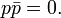  p \bar{p} = 0.