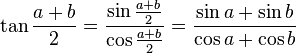 \tan \frac{a+b}{2} = \frac{\sin \frac{a+b}{2}}{\cos \frac{a+b}{2}} = \frac{\sin a + \sin b}{\cos a + \cos b}