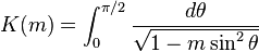 K(m) = \int_0^{\pi/2} \frac{d \theta}{\sqrt{1 - m \sin^2 \theta}} 