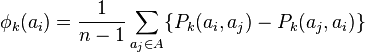 \phi_{k}(a_i)=\frac{1}{n-1}\displaystyle\sum_{a_j
\in
A}\{P_{k}(a_i,a_j)-P_{k}(a_j,a_i)\}