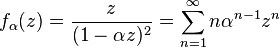 f_\alpha(z)=\frac{z}{(1-\alpha z)^2}=\sum_{n=1}^\infty n\alpha^{n-1} z^n