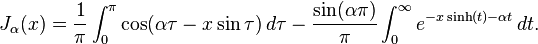 J_\alpha(x) =   \frac{1}{\pi} \int_0^\pi \cos(\alpha\tau- x \sin\tau)\,d\tau - \frac{\sin(\alpha\pi)}{\pi} \int_0^\infty  e^{-x \sinh(t) - \alpha t} \, dt. 