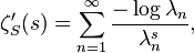 \zeta_S'(s) = \sum_{n=1}^\infty \frac{-\log\lambda_n}{\lambda_n^s},