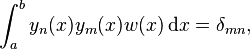  \int_a^b y_n(x)y_m(x)w(x)\,\mathrm{d}x = \delta_{mn},