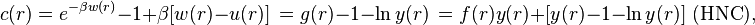  c(r)=e^{-\beta w(r)}-1+\beta[w(r)-u(r)]  \, 
= g(r)-1-\ln y(r)  \,
= f(r)y(r)+[y(r)-1-\ln y(r)] \,\, (\text{HNC}), 