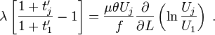  \lambda \left[ \frac{1 + t'_{j} }{1 + t'_{1} } - 1   \right] =  \frac{\mu \theta U_{j} }{f } \frac{\partial }{\partial L} \left( \ln{ \frac{U_{j} }{U_{1}}  }  \right)  \; . 