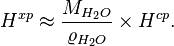 H^{xp}\approx \frac{M_{H_2O}}{\varrho_{H_2O}} \times H^{cp}.