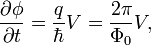 \frac{\partial \phi}{\partial t} = \frac{q}{\hbar}V = \frac{2\pi}{\Phi_0}V, \ 