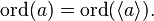 \operatorname{ord} (a) = \operatorname{ord}(\langle a \rangle).