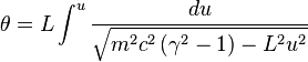 
\theta = L \int^{u} \frac{du}{\sqrt{m^{2} c^{2} \left(\gamma^{2} - 1 \right) - L^{2} u^{2}}}
