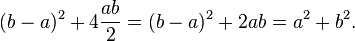 (b-a)^2+4\frac{ab}{2} = (b-a)^2+2ab = a^2+b^2. \, 