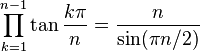  \prod_{k=1}^{n-1} \tan\frac{k\pi}{n} = \frac{n}{\sin(\pi n/2)}