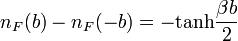 n_F(b)-n_F(-b)=-\mathrm{tanh}\frac{\beta b}{2}