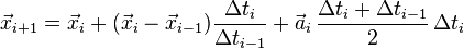 
\vec x_{i+1}
= \vec x_i
+ (\vec x_i - \vec x_{i-1})  \frac{\Delta t_i }{ \Delta t_{i-1}}
+ \vec a_i\,
\frac{\Delta t_{i}+\Delta t_{i-1}}2\,\Delta t_i
