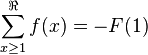 \sum_{x \ge 1}^{\Re}f(x)=-F(1)