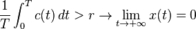  \frac{1}{T}\int_{0}^{T}{c(t)\, dt} > r \rightarrow \lim_{t \rightarrow +\infty}x(t)=0 