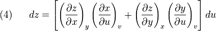 (4)~~~~~
  dz = 
  \left[
  \left(\frac{\partial z}{\partial x}\right)_y
  \left(\frac{\partial x}{\partial u}\right)_v
  +
  \left(\frac{\partial z}{\partial y}\right)_x
  \left(\frac{\partial y}{\partial u}\right)_v
  \right]du
