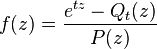 f(z)=\frac{e^{t z}-Q_t(z)}{P(z)}