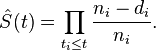 \hat S(t) = \prod\limits_{t_i \le t} \frac{n_i-d_i}{n_i}.