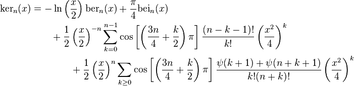 \begin{align}
\mathrm{ker}_n(x) &= - \ln\left(\frac{x}{2}\right) \mathrm{ber}_n(x) + \frac{\pi}{4}\mathrm{bei}_n(x) \\
&\qquad + \frac{1}{2} \left(\frac{x}{2}\right)^{-n} \sum_{k=0}^{n-1} \cos\left[\left(\frac{3n}{4} + \frac{k}{2}\right)\pi\right] \frac{(n-k-1)!}{k!} \left(\frac{x^2}{4}\right)^k \\
&\qquad \qquad + \frac{1}{2} \left(\frac{x}{2}\right)^n \sum_{k \geq 0} \cos\left[\left(\frac{3n}{4} + \frac{k}{2}\right)\pi\right] \frac{\psi(k+1) + \psi(n + k + 1)}{k! (n+k)!} \left(\frac{x^2}{4}\right)^k
\end{align}