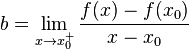 b=\lim_{x\to x_0^+}\frac{f(x)-f(x_0)}{x-x_0}