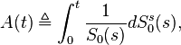  A(t) \triangleq \int_0^t \frac{1}{S_0(s)}dS^s_0(s), 