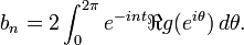 b_n =2\int_0^{2\pi} e^{-int} \Re g(e^{i\theta}) \,d\theta.