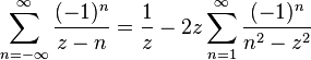 \begin{align}
\sum_{n = -\infty}^{\infty}\frac{(-1)^n}{z-n} = \frac{1}{z} -2z \sum_{n = 1}^{\infty}\frac{(-1)^n}{n^2-z^2}
\end{align}