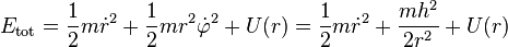 
E_{\mathrm{tot}} = \frac{1}{2} m \dot{r}^{2} + \frac{1}{2} m r^{2} \dot{\varphi}^{2} + U(r) = \frac{1}{2} m \dot{r}^{2} + \frac{m h^{2}}{2 r^{2}} + U(r)
