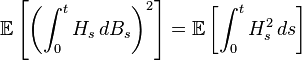 \mathbb{E}\left[ \left(\int_0^t H_s \, dB_s\right)^2\right]=\mathbb{E} \left[ \int_0^t H_s^2\,ds\right ]