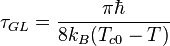 \tau_{GL}=\frac{\pi\hbar}{8k_B(T_{c0}-T)}