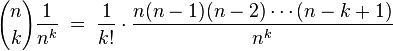 {n \choose k}\frac{1}{n^k} \;=\; \frac{1}{k!}\cdot\frac{n(n-1)(n-2)\cdots (n-k+1)}{n^k}