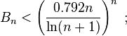  B_n < \left( \frac{0.792 n}{\ln( n+1)} \right)^n ~;