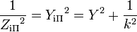 \frac{1}{{Z_\mathrm{i\Pi}}^2}={Y_\mathrm{i\Pi}}^2=Y^2 + \frac{1}{k^2}