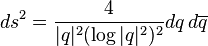 ds^2=\frac{4}{|q|^2 (\log |q|^2)^2} dq \, d\overline{q}