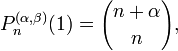 P_n^{(\alpha, \beta)} (1) = {n+\alpha\choose n},