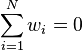 \sum_{i=1}^N w_i=0