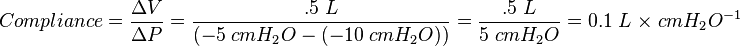  Compliance = \frac{\Delta V}{\Delta P} = \frac{.5\;L}{(-5\;cmH_2O - (-10\;cmH_2O))} = \frac{.5\;L}{5\;cmH_2O} = 0.1\;L\;\times\;cmH_2O^{-1}