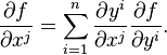 \frac{\partial f}{\partial x^j} = \sum_{i=1}^n\frac{\partial y^i}{\partial x^j}\frac{\partial f}{\partial y^i} .