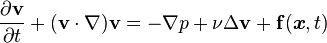 \frac{\partial \mathbf{v}}{\partial t} + ( \mathbf{v}\cdot\nabla ) \mathbf{v} = -\nabla p + \nu\Delta \mathbf{v} +\mathbf{f}(\boldsymbol{x},t)